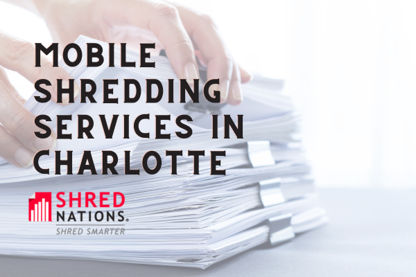 Mobile Shredding Services in Charlotte