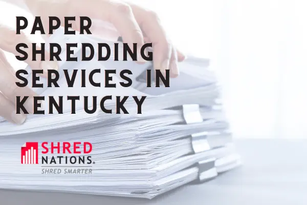 Louisville Paper Shredding Near Me | Shred Nations