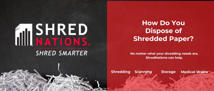 Shred Nations Featured Image for How Do You Dispose of Shredded Paper article