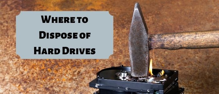 How to dispose of a hard drive